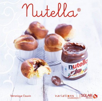 Nutella, variations gourmandes de Véronique Cauvin